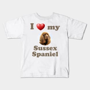 I Love My Sussex Spaniel Kids T-Shirt